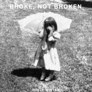 Broke, Not Broken