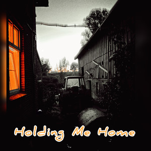 Holding me Home
