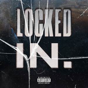 LOCKED IN (Explicit)