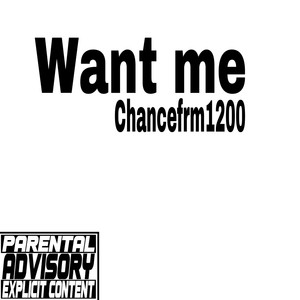 Want Me (Explicit)