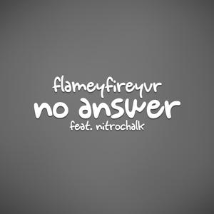 NO ANSWER (feat. Nitrochalk) (Explicit)