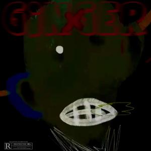 Ginger> (GooGah) (feat. G Will & Qaution) (Explicit)