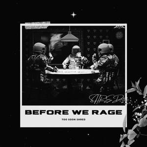 BEFORE WE RAGE (Explicit)