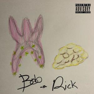 Bob & Rick (Explicit)