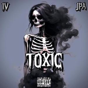 Toxic (feat. JPA) [Explicit]