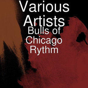 Bulls of Chicago Rythm (Explicit)