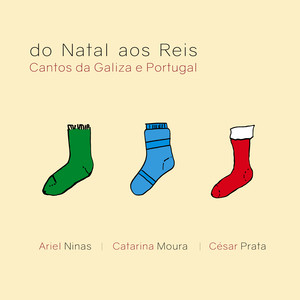 Do Natal aos Reis. Cantos da Galiza e Portugal