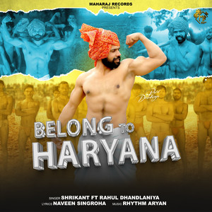 Belong To Haryana (feat. Rahul Dhandlaniya)