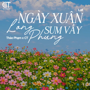 Ngày Xuân Long Phụng Sum Vầy (Lofi)