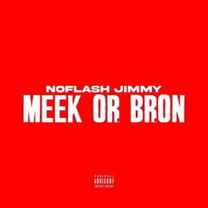 Meek Or Bron (Explicit)