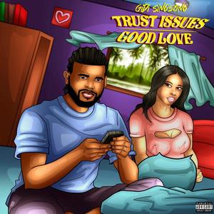 Trust Issues / Good Love