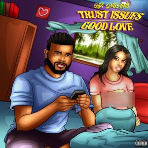 Trust Issues / Good Love