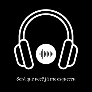 Será Que Você Já Me Esqueceu