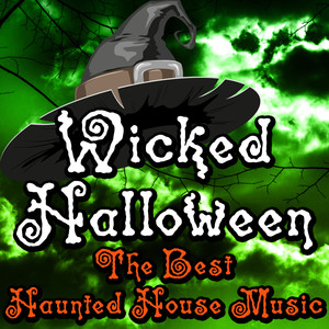 Wicked Halloween (The Best Haunted House Music)