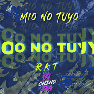 Mio No Tuyo Rkt (Remix)