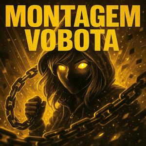 MONTAGEM VOBOTA (MEGA SLOWED)