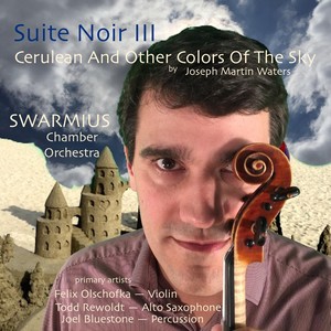 Suite Noir III in A Minor, Op. 63c: III. Cerulean and Other Colors of the Sky