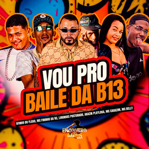 VOU PRO BAILE DA B13 (Explicit)