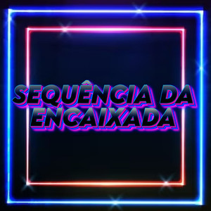 Sequência Da Encaixada