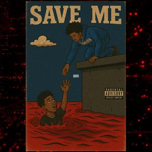 SAVE ME (Explicit)