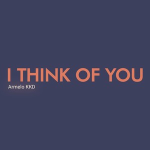 I Think of You