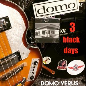 3 Black Days (Domo Verus)