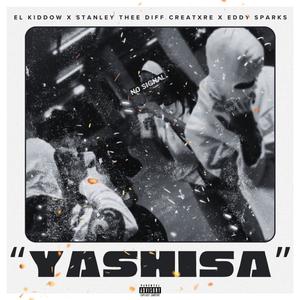 Yashisa (feat. Stanley tHee Diff creatXr & Eddy Sparks) (Explicit)