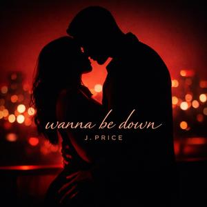 Wanna Be Down (feat. J. Price)