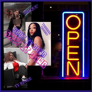 Shut it Down (feat. TY Renée, Shaque' & theresa dinero)