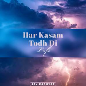 Har Kasam Todh Di (Lofi)