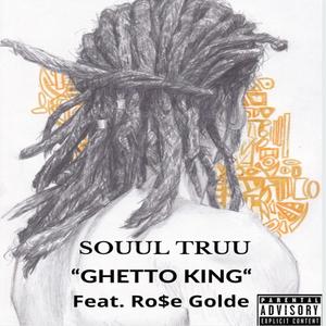 Ghetto King(feat. Ro$e Golde) (Explicit)