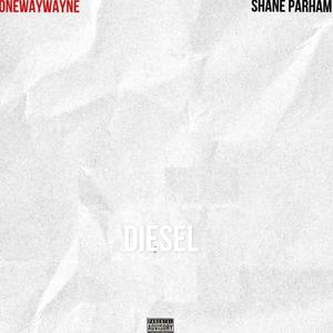 Deisel (feat. Onewaywayne & Shane parham) [Explicit]