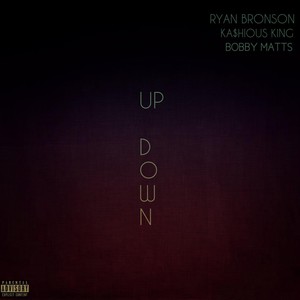 Up Down (feat. Ka$hious King & Bobby Matts)