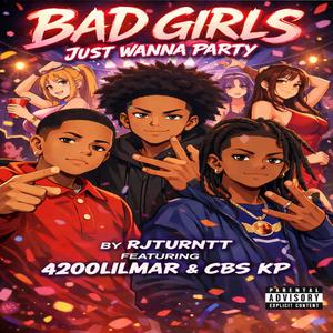 Bad Girls Just Wanna Party (feat. 4200lilmar & CBS Kp) (Explicit)