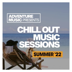 Chill Out Music Sessions (Summer 2022)