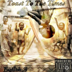 Toast To the Times (Explicit)