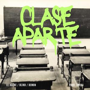 Clase Aparte (feat. Blind & Demon) (Explicit)