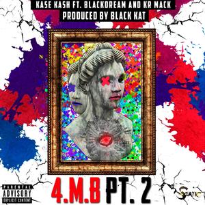 4.M.B, Pt. 2(feat. Blackdream & KR Mack) (Explicit)