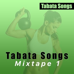 Tabata Songs Mixtape 1 (Explicit)