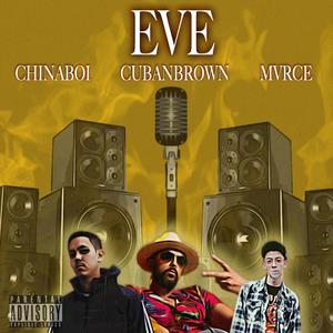 Eve(feat. MVRCE & Chinaboi) (Explicit)