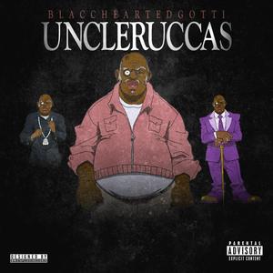 Uncle Ruccas (Explicit)