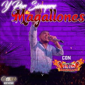 Y por Siempre los Magallones Con Víctor Magallón