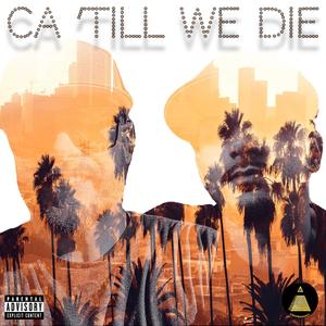 CA 'till we DIE (feat. JFree) [Explicit]