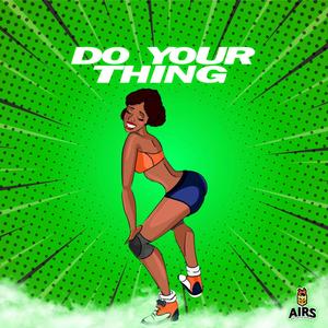 Do Your Thing(feat. Airs Harris) (Explicit)