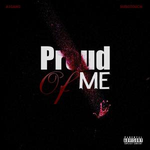 Proud Of Me (feat. SuboTouch) (Explicit)
