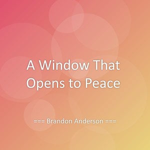 A Window That Opens to Peace