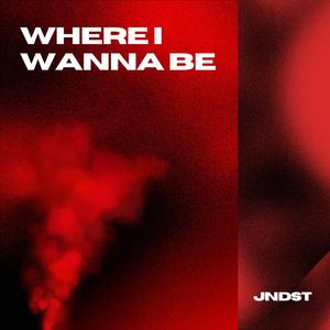 Where I Wanna Be
