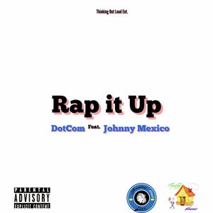 Rap It Up (feat. Johnny Mexico) [Explicit]