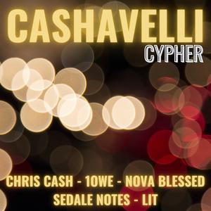 Cashavelli Cypher (feat. Chris Cash, 1owe, Nova Blessed, Sedale Notes, LIT & JusB) [Explicit]