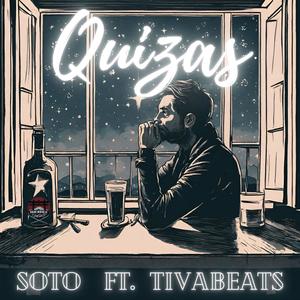 Quizàs (feat. Soto Rx & Tivabeats)